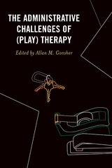 Administrative Challenges of (Play) Therapy - 