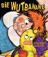 Die Wutbanane -  Susanne Boetsch,  Chunhua Chen