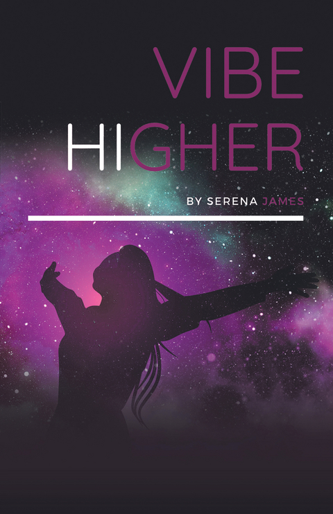 Vibe Higher - Serena James