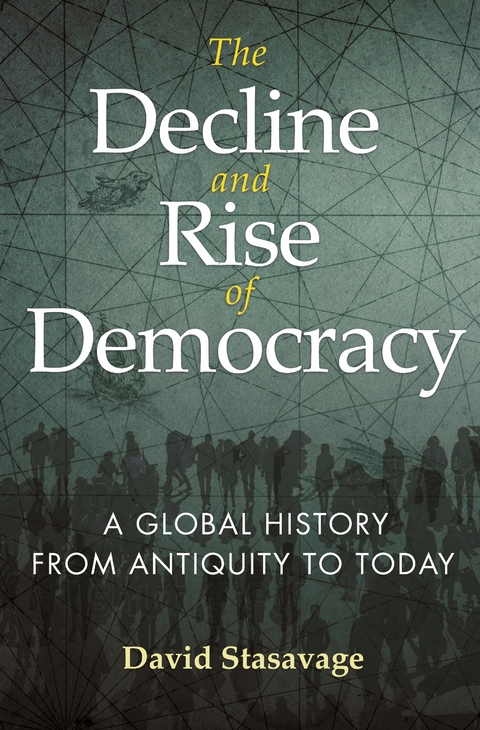 Decline and Rise of Democracy -  David Stasavage