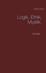 Logik, Ethik, Mystik - Harun Pacic