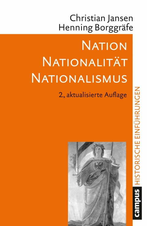 Nation - Nationalität - Nationalismus -  Christian Jansen,  Henning Borggräfe