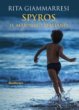 Spyros. Il marinaio italiano - Rita Giammarresi