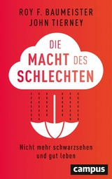 Die Macht des Schlechten -  Roy F. Baumeister,  John Tierney