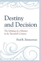 Destiny and Decision -  Fred R. Zimmerman