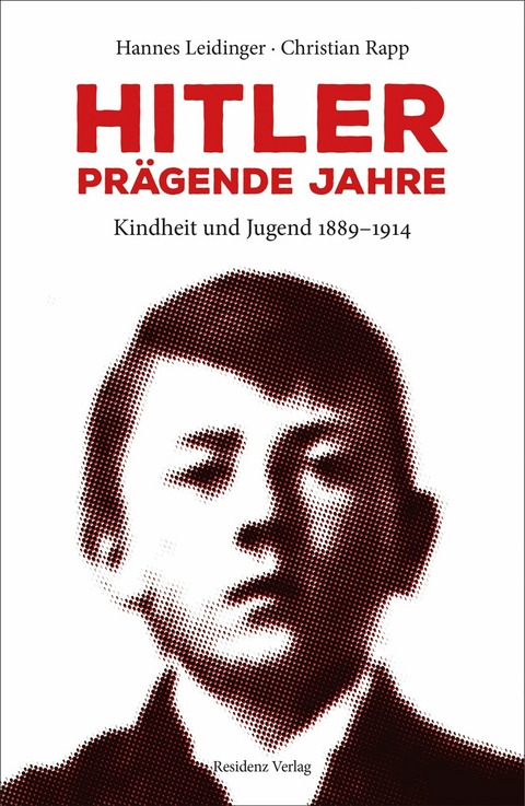 Hitler - prägende Jahre - Hannes Leidinger, Christian Rapp