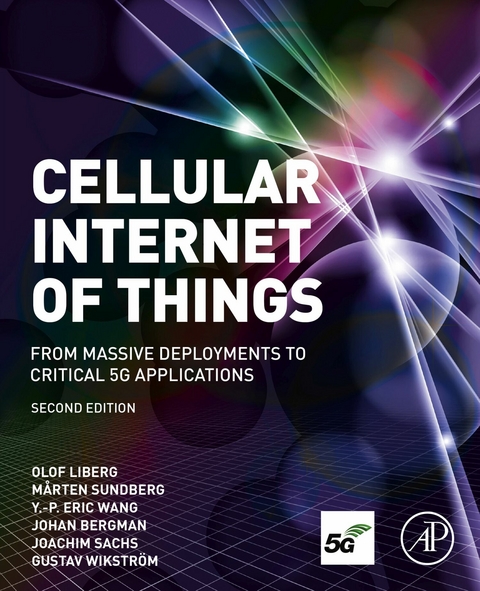 Cellular Internet of Things -  Johan Bergman,  Olof Liberg,  Joachim Sachs,  Marten Sundberg,  Eric Wang,  Gustav Wikstrom