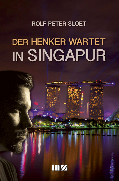 Der Henker wartet in Singapur - Rolf Peter Sloet