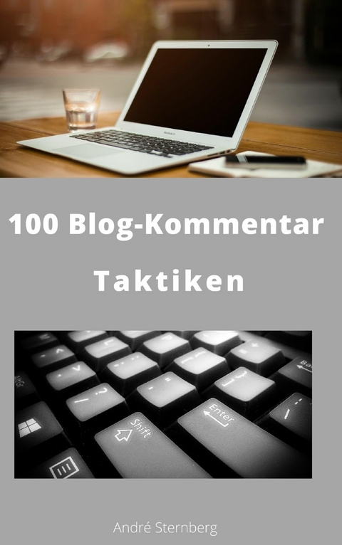 100 Blog-Kommentar Taktiken - Andre Sternberg