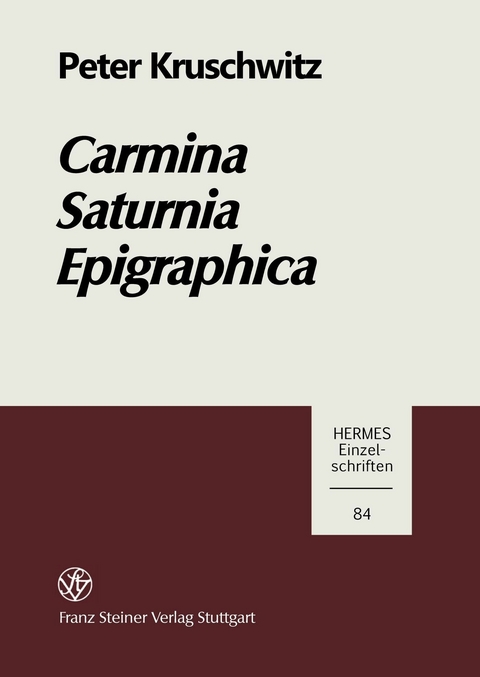 Carmina Saturnia Epigraphica -  Peter Kruschwitz