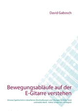 Bewegungsabläufe auf der E-Gitarre verstehen - David Gabosch