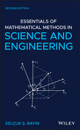 Essentials of Mathematical Methods in Science and Engineering -  Selcuk S. Bayin