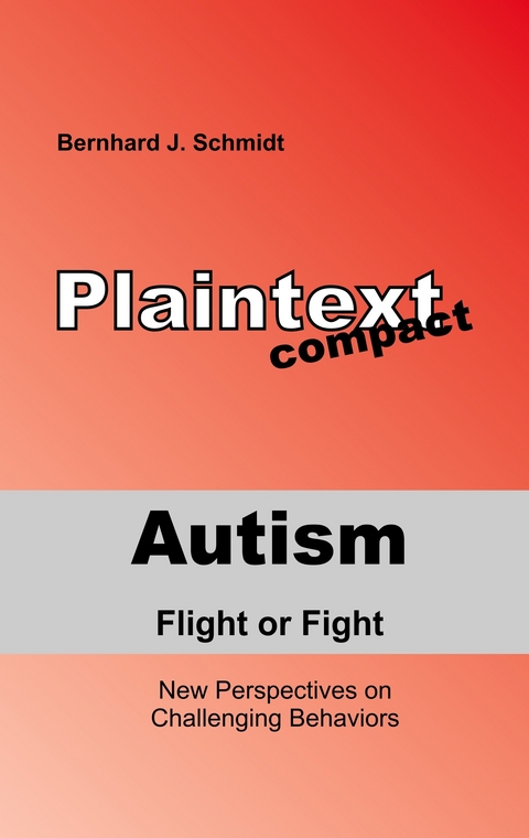 Autism - Flight or Fight -  Bernhard J. Schmidt