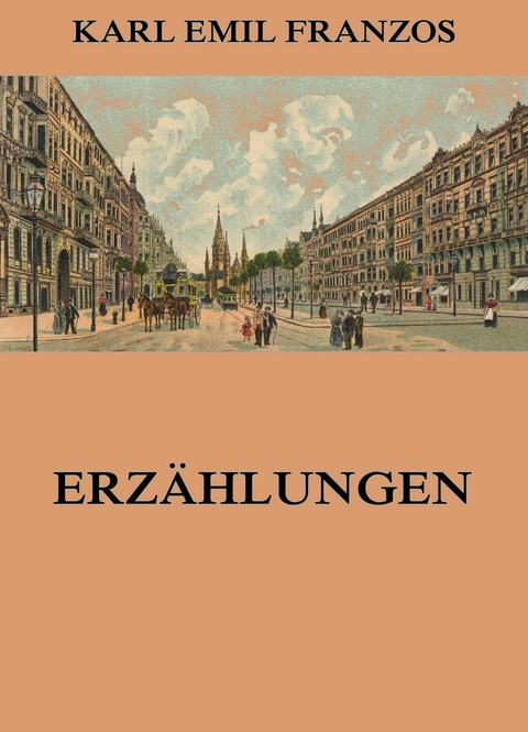 Erzählungen - Karl Emil Franzos