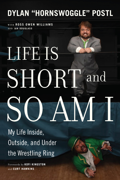 Life Is Short & So Am I -  Dylan Hornswoggle Postl