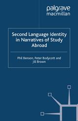 Second Language Identity in Narratives of Study Abroad -  G. Barkhuizen,  P. Benson,  P. Bodycott,  J. Brown