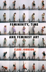 Femininity, Time and Feminist Art - C. Johnson