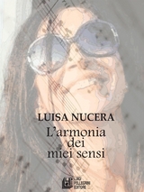 L'armonia dei miei sensi - Luisa Nucera