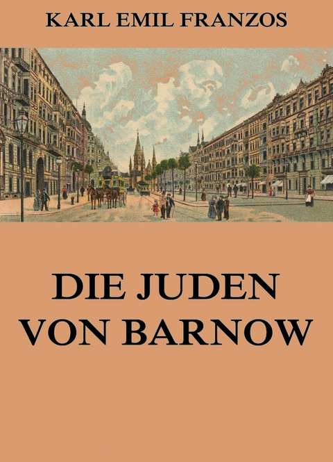 Die Juden von Barnow - Karl Emil Franzos