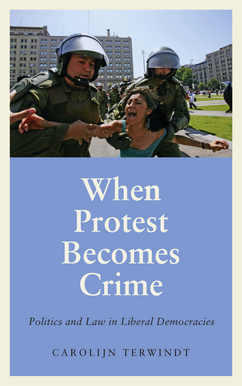 When Protest Becomes Crime -  Carolijn Terwindt