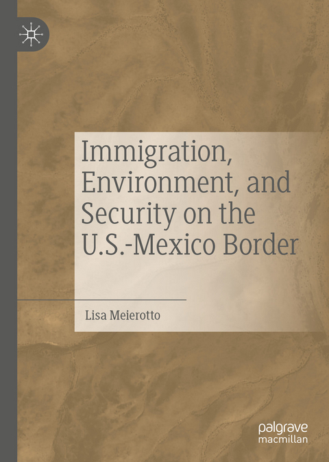 Immigration, Environment, and Security on the U.S.-Mexico Border - Lisa Meierotto