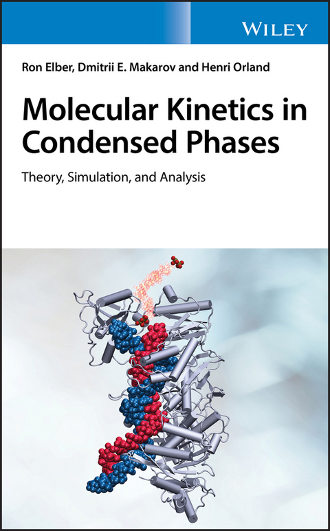 Molecular Kinetics in Condensed Phases -  Ron Elber,  Dmitrii E. Makarov,  Henri Orland