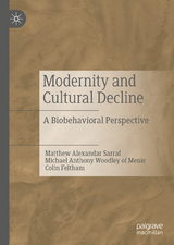 Modernity and Cultural Decline -  Matthew Alexandar Sarraf,  Michael Anthony Woodley of Menie,  Colin Feltham