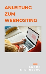 Anleitung zum Webhosting - Andre Sternberg
