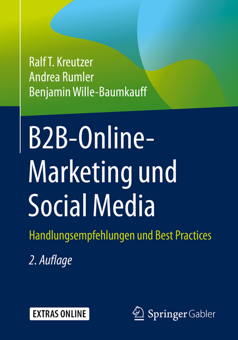B2B-Online-Marketing und Social Media - Ralf T. Kreutzer, Andrea Rumler, Benjamin Wille-Baumkauff
