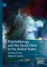 Psychotherapy and the Social Clinic in the United States - William M. Epstein