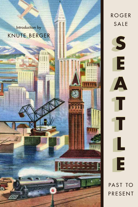 Seattle, Past to Present - Roger Sale