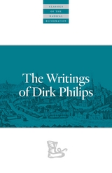 The Writings Of Dirk Philips - Dirk Philips