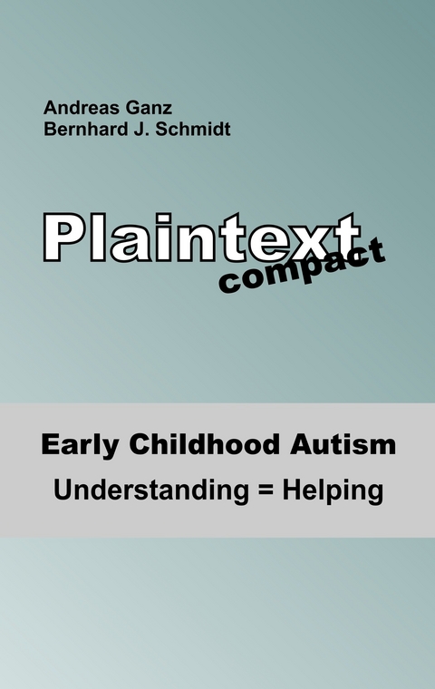 Early Childhood Autism -  Bernhard J. Schmidt,  Andreas Ganz