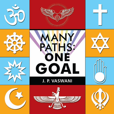Many Paths: One Goal -  J. P. Vaswani