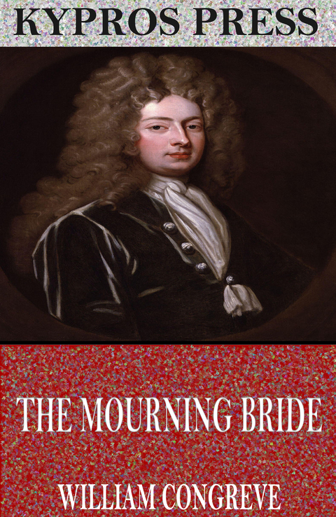 Mourning Bride -  William Congreve