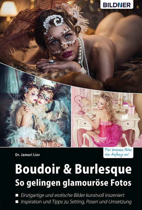 Boudoir & Burlesque - So gelingen glamouröse Fotos - Dr. Jamari Lior