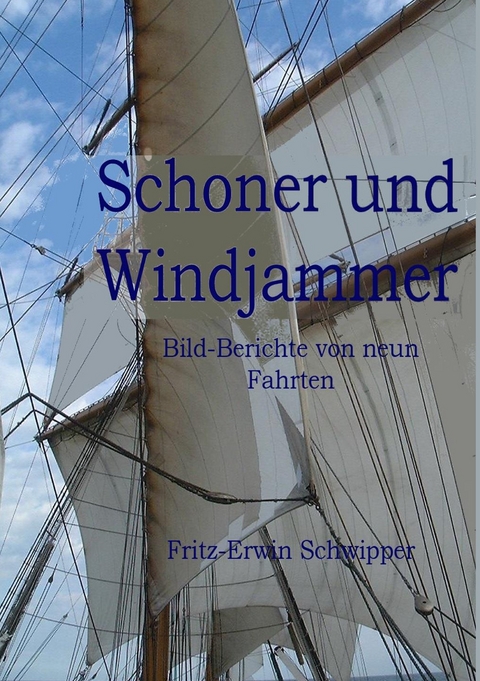 Schoner und Windjammer -  Fritz-Erwin Schwipper