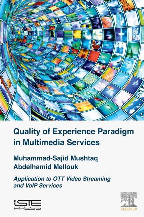 Quality of Experience Paradigm in Multimedia Services -  Abdelhamid Mellouk,  Muhammad Sajid Mushtaq