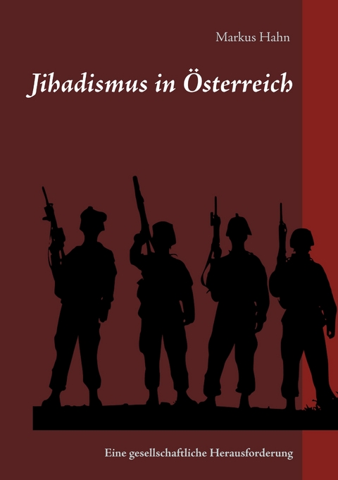 Jihadismus in Österreich -  Markus Hahn