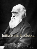 Initiative in Evolution -  Walter Aubrey Kidd