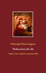 Weihnachten für alle - Christoph-Maria Liegener