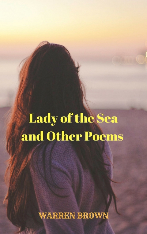 Lady of the Sea and Other Poems -  Warren Brown
