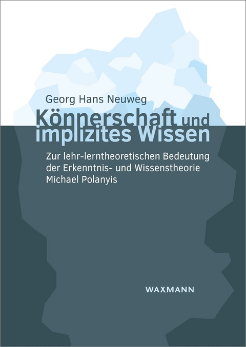 Könnerschaft und implizites Wissen -  Georg Hans Neuweg