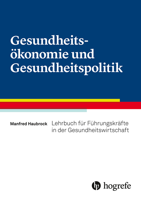 Gesundheitsökonomie und Gesundheitspolitik -  Manfred Haubrock