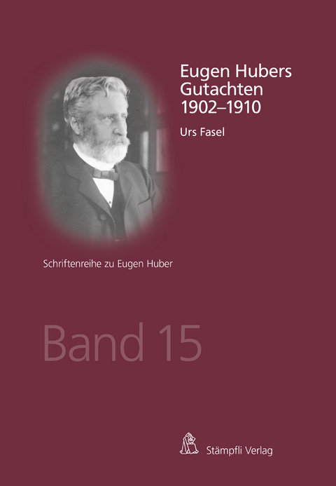 Eugen Hubers Gutachten 1902-1910 - Urs Fasel