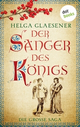 Der Sänger des Königs: Die große Saga -  Helga Glaesener