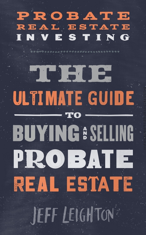 Probate Real Estate Investing -  Jeff Leighton