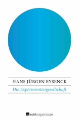 Die Experimentiergesellschaft -  Hans Jürgen Eysenck