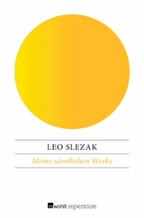 Meine sämtlichen Werke -  Leo Slezak
