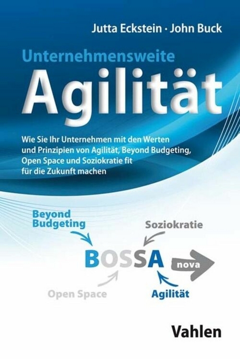 Unternehmensweite Agilität - Jutta Eckstein, John Buck